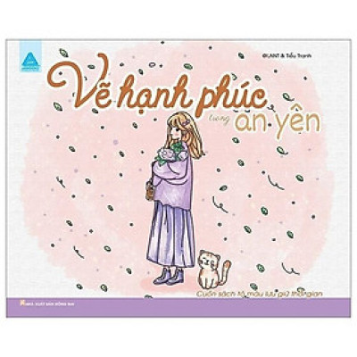 Vẽ Hạnh Phúc Trong An Yên - Cuốn Sách Tô Màu Lưu Trữ Thời Gian