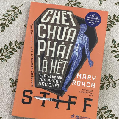Sách - Chết chưa phải là hết - Đời sống kỳ thú của những xác chết (Nhã Nam HCM)