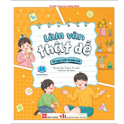 Sách - Làm văn thật dễ ( viết văn giỏi hơn mỗi ngày cùng bé)