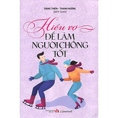 Hiểu Vợ Để Làm Người Chồng Tốt