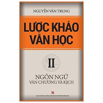 Lược Khảo Văn Học II – Ngôn Ngữ Văn Chương Và Kịch