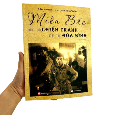 Miền Bắc - Một Thời Chiến Tranh Một Thời Hòa Bình