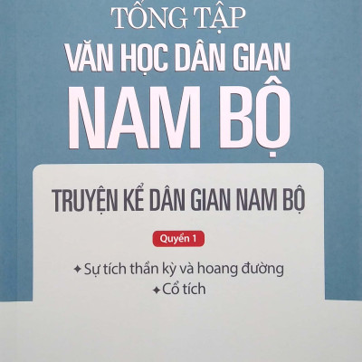 Tổng Tập Văn Học Dân Gian Nam Bộ - Tập 1