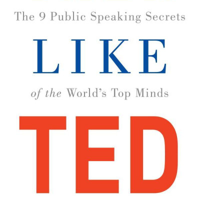 Talk Like TED: The 9 Public Speaking Secrets Of The World