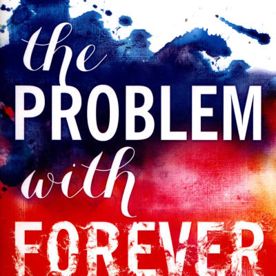 The Problem With Forever