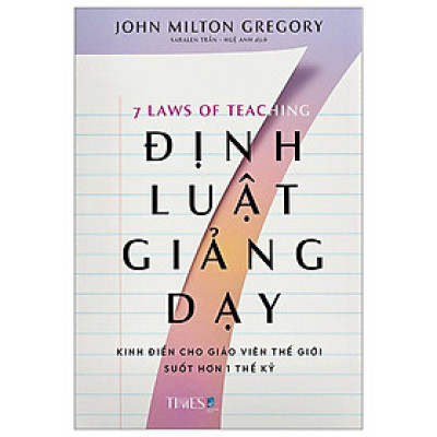 Sách - 7 Định Luật Giảng Dạy - John Milton Gregory - Nhà xuất bản Dân Trí - times