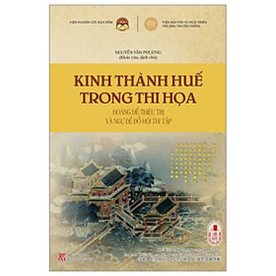 Kinh Thành Huế Trong Thi Họa - Hoàng Đế Thiệu Trị Và Ngự Đề Đồ Hội Thi Tập