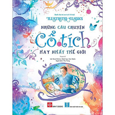 Sách - Illustrated Classics - Những Câu Chuyện Cổ Tích Hay Nhất Thế Giới - Đinh Tị Books