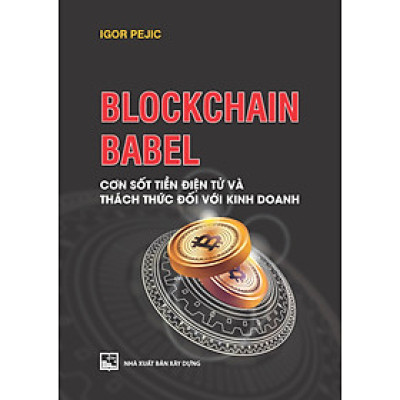 Blockchain Babel - Cơn Sốt Tien Điện Tử Và Thách Thức Đối Với Kinh Doanh