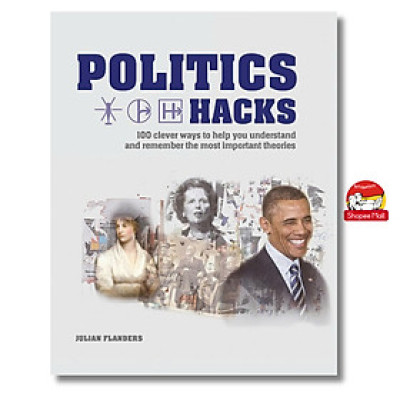 Sách - Politics Hacks by Julian Flanders - Sách tiếng anh