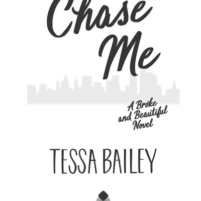 Chase Me (Broke And Beautiful, Book 1)