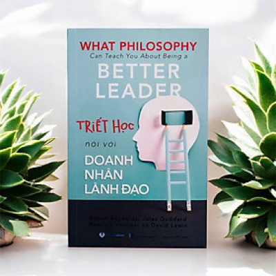 Triết Học Nói Với Doanh Nhân Lãnh Đạo