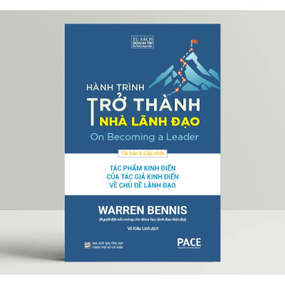 Hành Trình Trở Thành Nhà Lãnh Đạo (On Becoming a Leader) - Warren Bennis - PACE