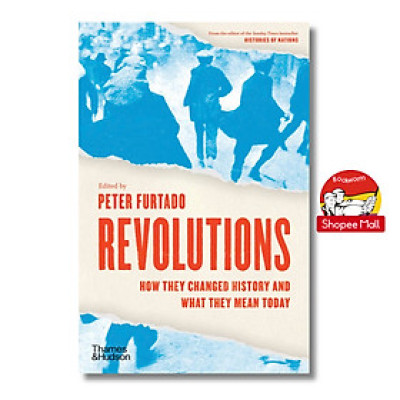 Sách - Revolutions: How They Changed History And What They Mean Today by Peter Furtado - English Book - Sách Ngoại văn