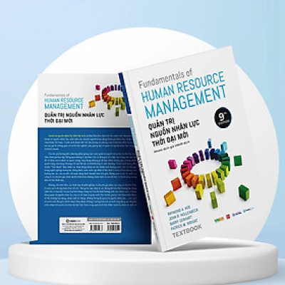 Textbook - Quản Trị Nguồn Nhân Lực Thời Đại Mới (Fundamentals Of Human Resource Management) - Raymond A. Noe, John R, Hollenbeck, Barry Gerhart, Patrick M. Wright