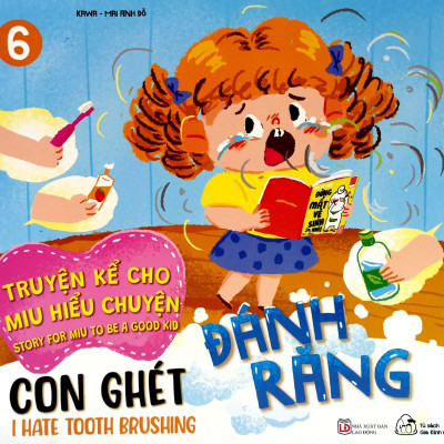 Truyện Kể Cho Miu Hiểu Chuyện - Con Ghét Đánh Răng (Song Ngữ Việt-Anh)