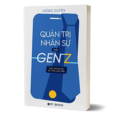Quản Trị Nhân Sự Thời Gen Z - Hồng Duyên