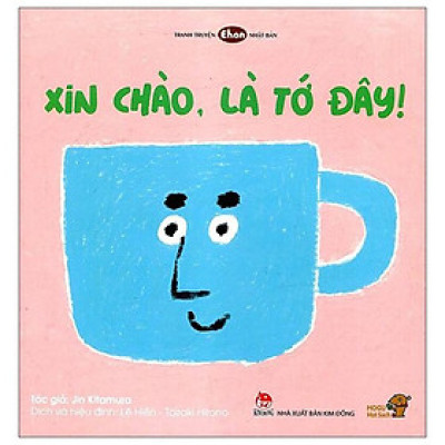 Ehon - Mọt Sách Mogu - Xin Chào, Là Tớ Đây (Từ 1 - 6 Tuổi)
