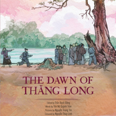 A HISTORY OF VIETNAM IN PICTURES - THE DAWN OF THĂNG LONG (IN MÀU, BÌA MỀM)