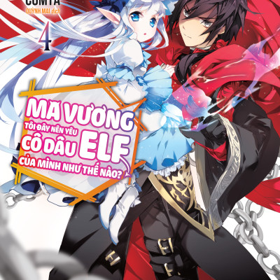 Sách - Ma Vương Tôi Đây Nên Yêu Cô Dâu Elf Của Mình Như Thế Nào? - Tập 4 - Tặng Kèm Bookmark + Postcard