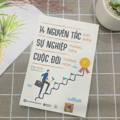 Sách 14 Nguyên Tắc Bất Biến Khiến Sự Nghiệp Thăng Tiến Cuộc Đời Thăng Hoa