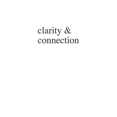 Clarity & Connection