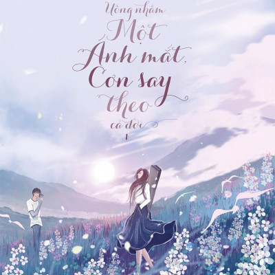 Uống Nhầm Một Ánh Mắt, Cơn Say Theo Cả Đời Tập 1