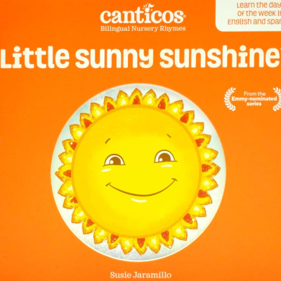 Little Sunny Sunshine / Sol Solecito: Bilingual Nursery Rhymes