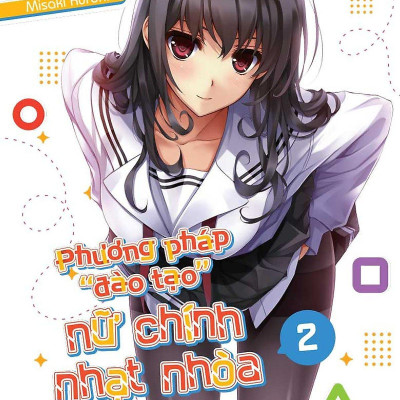 Sách - Phương Pháp "Đào Tạo" Nữ Chính Nhạt Nhòa - Tập 2 - Bản Đặc Biệt