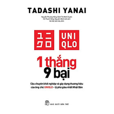 1 Thắng 9 Bại - Câu Chuyện Khởi Nghiệp Và Gây Dựng Thương Hiệu Của Ông Chủ UNIQLO - Tỷ Phú Giàu Nhất Nhật Bản (TRE)