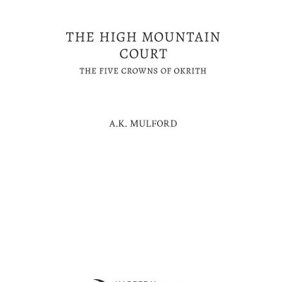 The Five Crowns Of Okrith 1: The High Mountain Court