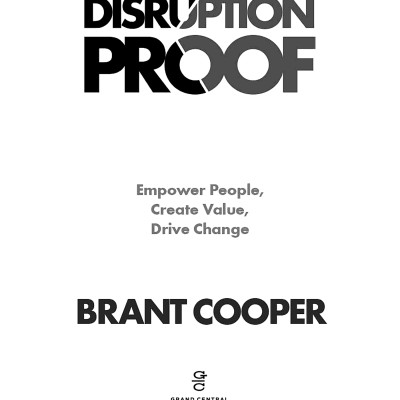Disruption Proof: Empower People, Create Value, Drive Change