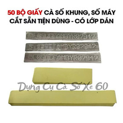 50 Bộ Giấy Cà Số Khung Số Máy Ô Tô Xe Máy | Cắt Sẵn Tiện Dùng | Cắt Sẵn Thành Bộ, Dễ Dùng Cho Thợ – 50 Bộ/Gói