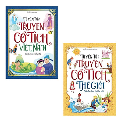 Combo Tuyển Tập Truyện Cổ Tích Việt Nam Và Thế Giới Dành Cho Thiếu Nhi (2 Cuốn)