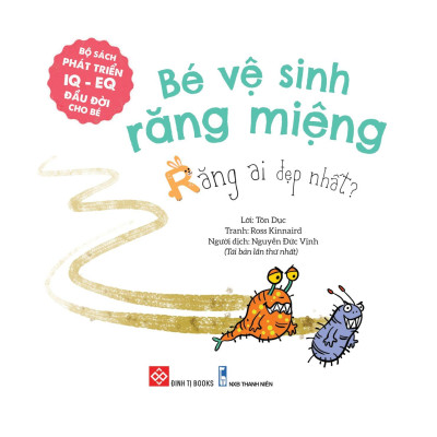 Sách Bộ Sách Phát Triển IQ EQ Đầu Đời Cho Bé - Bé Vệ Sinh Răng Miệng Răng Ai Đẹp Nhất