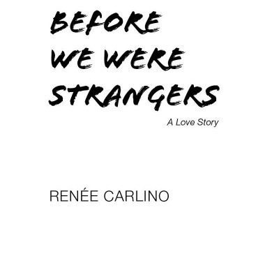 Before We Were Strangers: A Love Story