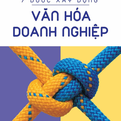 7 Bước Xây Dựng Văn Hóa Doanh Nghiệp