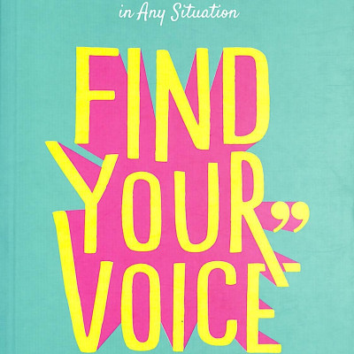 Find Your Voice: The Secret To Talking With Confidence In Any Situation