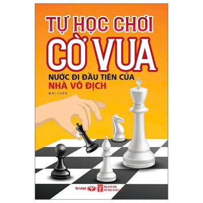 Bộ Cẩm Nang Luyện Tập Đánh Cờ Vua Từ Khai Cuộc Đến Tàn Cuộc: Thực Chiến Đỉnh Cao (Bộ 5 Cuốn)