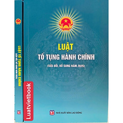 Luật Tố Tụng Hành Chính ( Sửa Đổi, Bổ Sung 2025)