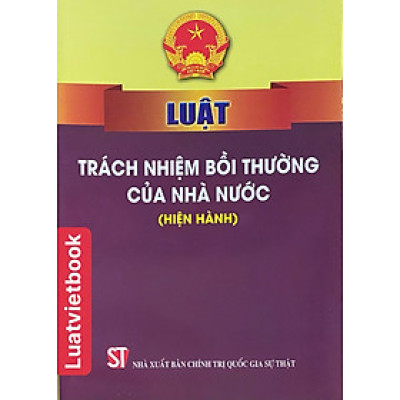 Luật Trách Nhiệm Bồi Thường Của Nhà Nước (Hiện Hành)