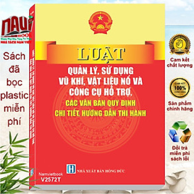 Luật Quản Lý, Sử Dụng Vũ Khíi, Vật Liệu Nổ Và Công Cụ Hỗ Trợ, Các Văn Bản Quy Định Chi Tiết, Hướng Dẫn Thi Hành - V2572T