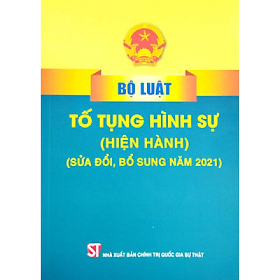 Bộ Luật Tố Tụng Hình Sự (Hiện Hành) - Sửa Đổi,Bổ Sung Năm 2021