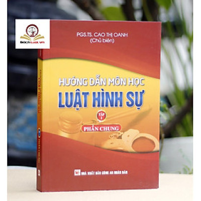 Hướng dẫn môn học Luật hình sự - Tập 1 (phần chung)