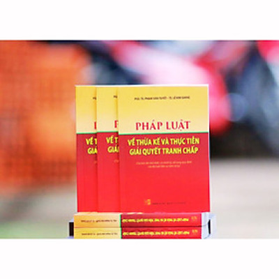 Pháp luật về thừa kế và thực tiễn giải quyết tranh chấp