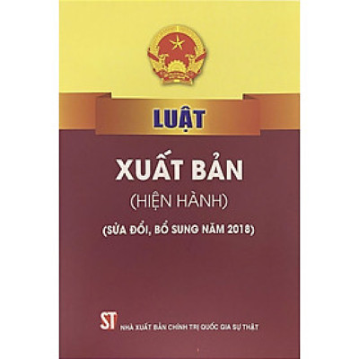 Luật xuất bản ( Hiện hành) ( sửa đổi, bổ sung năm 2018) 