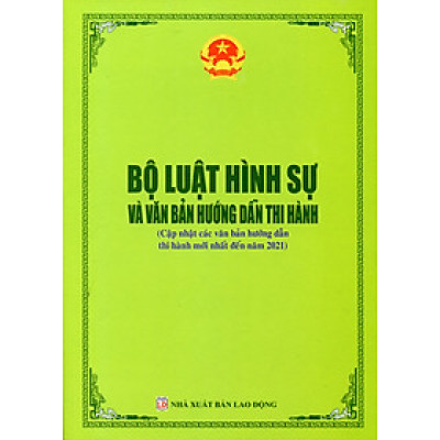 Bộ Luật Hình Sự Đã Được Sửa Đổi, Bổ Sung Năm 2017 - Bộ Luật Tố Tụng Hình Sự - Luật Tổ Chức Cơ Quan Điều Tra Hình Sự - Luật Thi Hành Tạm Giữ, Tạm Giam