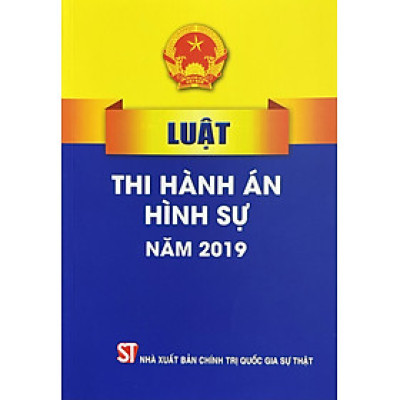 Luật Thi Hành Án Hình Sự năm 2019
