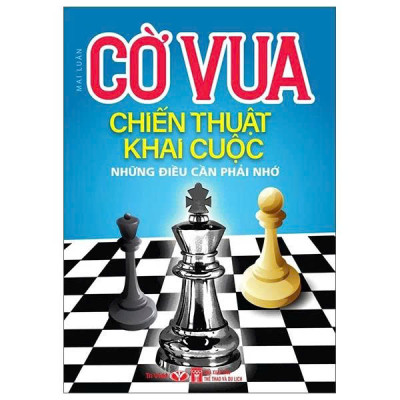 Bộ Cẩm Nang Luyện Tập Đánh Cờ Vua Từ Khai Cuộc Đến Tàn Cuộc: Thực Chiến Đỉnh Cao (Bộ 5 Cuốn)
