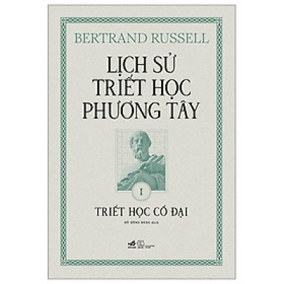 Lịch Sử Triết Học Phương Tây - Tập 1: Triết Học Cổ Đại
